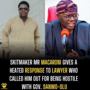 Skitmaker Mr Macaroni gives a heated response to Lawyer who called him out for being hostile with Gov. Sanwo-Olu