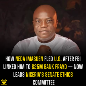 How Neda Imasuen Fled U.S. After FBI Linked Him to $25M Bank Fra¥d —Now Leads Nigeria’s Senate Ethics Committee