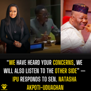 “We Have Heard Your Concerns, We Will Also Listen to the Other Side” — IPU Responds to Sen. Natasha Akpoti-Uduaghan