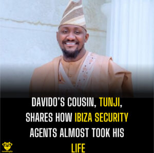 Davido’s cousin, Tunji, shares how Ibiza security agents almost took his life