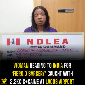 Woman Heading to India for ‘Fibroid S¥rgery’ Caught with 2.2kg C+caine at Lagos Airport