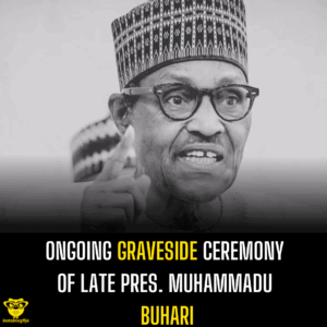 Ongoing graveside ceremony of late Pres. Muhammadu Buhari