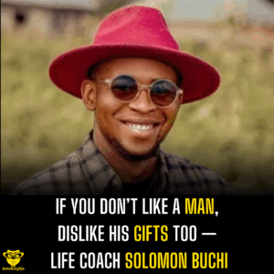 If you don’t like a man, dislike his gifts too — Life coach Solomon Buchi
