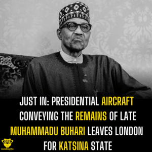 Just In: Presidential aircraft conveying the remains of late Muhammadu Buhari leaves London for Katsina State