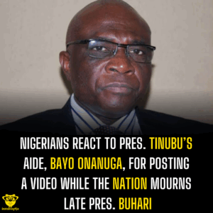 Nigerians react to Pres. Tinubu’s aide, Bayo Onanuga, for posting a video while the nation mourns late Pres. Buhari