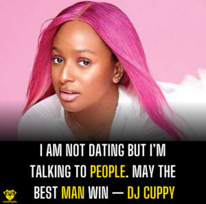 I am not dating but I’m talking to people. May the best man win — DJ Cuppy
