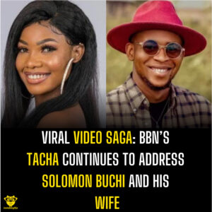 Viral Video Saga: BBN’s Tacha continues to address Solomon Buchi and his wife