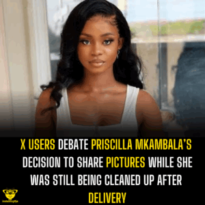 X users debate Priscilla Mkambala’s decision to share pictures while she was still being cleaned up after delivery