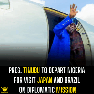 Pres. Tinubu to Depart Nigeria for Visit Japan and Brazil on Diplomatic Mission