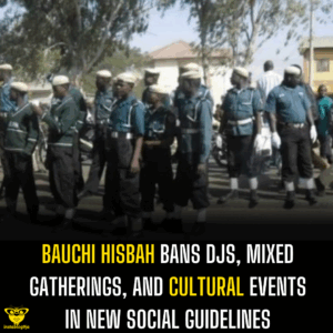 Bauchi Hisbah Bans DJs, Mixed Gatherings, and Cultural Events in New Social Guidelines