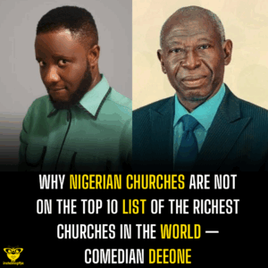 Why Nigerian churches are not on the top 10 list of the richest churches in the world — Comedian Deeone