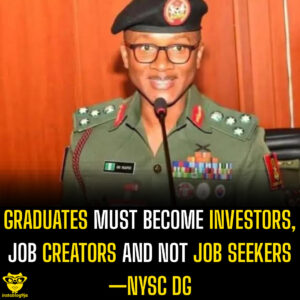 GRADUATES MUST BECOME INVESTORS, JOB CREATORS AND NOT JOB SEEKERS—NYSC DG