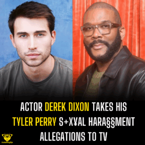 Actor Derek Dixon Takes His Tyler Perry S+x¥al Hara§§ment Allegations To TV