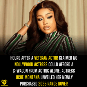 Hours after a veteran actor claimed no Nollywood actress could afford a G-Wagon from acting alone, actress Uche Montana unveiled her newly purchased 2025 Range Rover