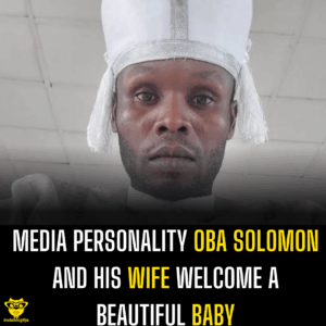 Media personality Oba Solomon and his wife welcome a beautiful baby