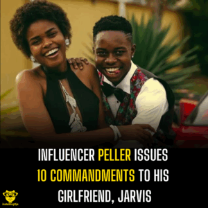 Influencer Peller issues 10 commandments to his girlfriend, Jarvis