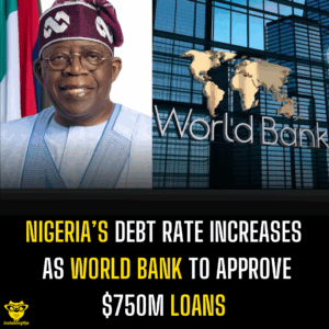 Nigeria’s Debt Rises as World Bank Approves $750m Loan