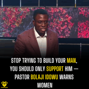 Stop Trying to Build Your Man, You Should Only Support Him — Pastor Bolaji Idowu Warns Women