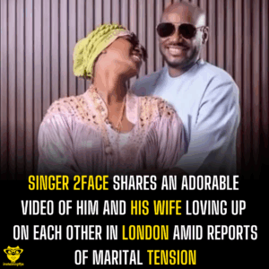 Singer 2Face shares an adorable video of him and his wife loving up on each other in London amid reports of marital tension