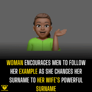 Woman encourages men to follow her example as she changes her surname to her wife’s powerful surname