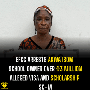 EFCC Arrests Akwa Ibom School Owner over ₦3 million Alleged Visa and Scholarship Sc+m