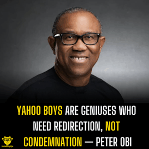 Yahoo Boys Are Geniuses Who Need Redirection, Not Condemnation — Peter Obi