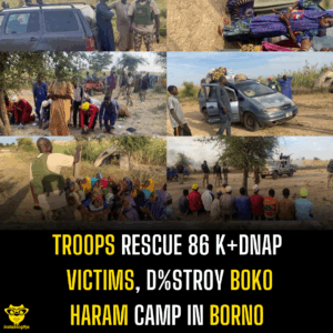 Troops Rescue 86 K+dnap Victims, D%stroy Boko Haram Camp in Borno