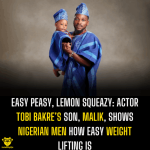 Easy Peasy, Lemon Squeazy: Actor Tobi Bakre’s son, Malik, shows Nigerian men how easy weight lifting is